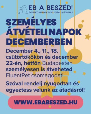FluentPet rendelésed X személyes átvételi napok az Eb a beszédnél December során minden csütörtökön személyesen is át...